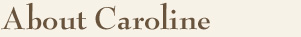 About Caroline